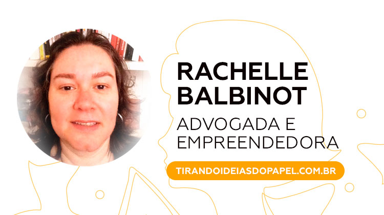 Rachelle Balbinot: Tirando Ideias do Papel